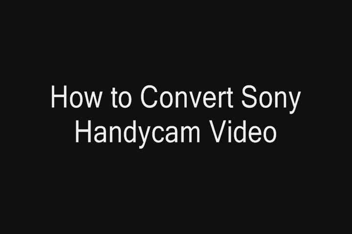 sony handycam video converter